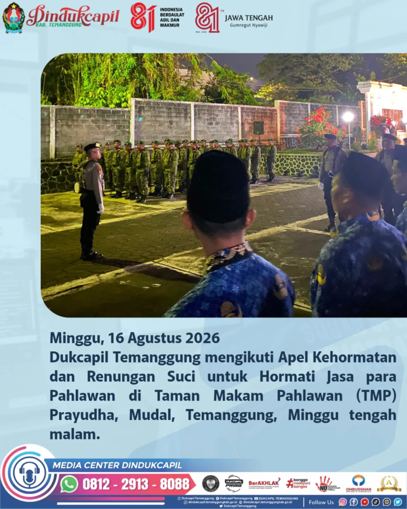Dukcapil Kabupaten Temanggung hadir sebagai peserta Apel Kehormatan dan Renungan Suci di Taman Makam Pahlawan (TMP) Prayudha, Mudal, Temanggung.