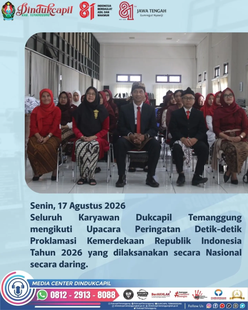 seluruh keluarga besar Dukcapil Kabupaten Temanggung mengikuti Upacara Peringatan Detik-Detik Proklamasi Kemerdekaan Republik Indonesia Tahun 2026 yang dilaksanakan secara nasional secara daring.