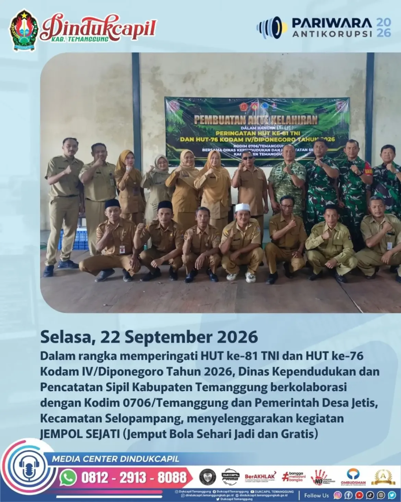 Dinas Kependudukan dan Pencatatan Sipil Kabupaten Temanggung berkolaborasi dengan Kodim 0706/Temanggung dan Pemerintah Desa Jetis, Kecamatan Selopampang, dalam kegiatan JEMPOL SEJATI (Jemput Bola Sehari Jadi dan Gratis).